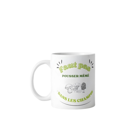 Mug "Faut pas pousser mémé dans les champis" - Maison Borde